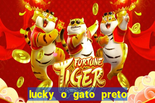 lucky o gato preto filme completo dublado download